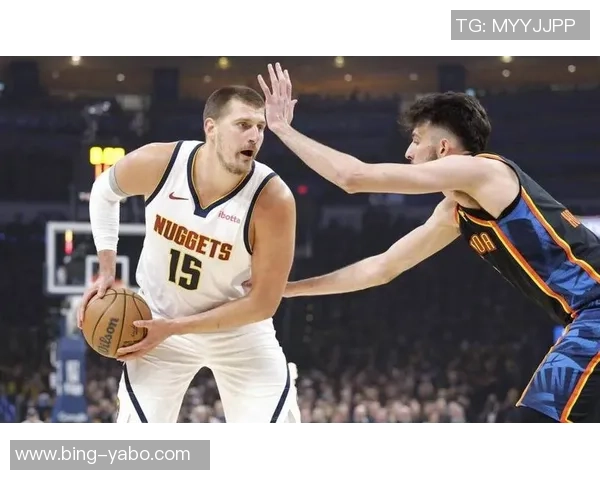 约基奇单场得分助攻再创新高中锋群体表现相形见绌